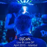 DjCaN. NuDisco Set - Live @ LoveDP Istanbul - April 2015