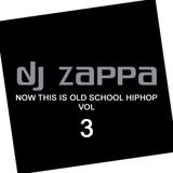 DJ Zappa - Now This Is Old School Hiphop Vol.3