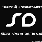 Podcast #11 SoundDesigners August mixed by Lost in Space