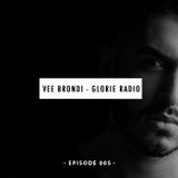Vee Brondi Presents - Glorie Radio - Episode 005