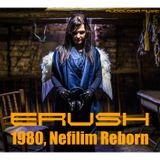 Erush - 1980, Nefilim Reborn