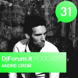 Djforum.it Podcast #31: ANDRE CROM