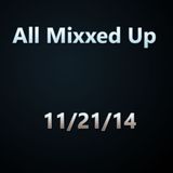 All Mixxed Up Ep. 41 11/21/14