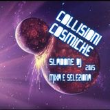 Collisioni Cosmiche - Sladone Dj Mixa e Seleziona 2015