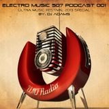 Electro Music 507 Podcast 001 (UMF 2013 Special) by Dj Adams