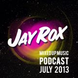 Jay Rox - Mixed up Music - July 2013