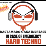 RastAmadoX Aka INCREASED IN CASE OF EMERGENCY. Hardtechno . SET PROMO DIC. 2015