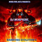 DJ Morphine - Hardcore Evolution Part 2 (Morphine's 4-Ever Hard "New" Collection)