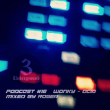 RoGeR - 3Underground Podcast #16