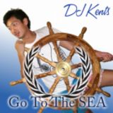 DJ KENTS - Go To The Sea