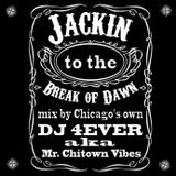 DJ 4EVER aka Mr. Chitown Vibes - Jackin to the Break of Dawn 2014