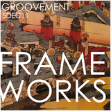 FRAMEWORKS // 5DEC11