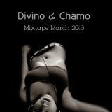 DIVINO & CHAMO - MIXTAPE MARCH 2013