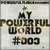 MY POWERFUL WORLD #003