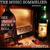 THE MUSIC SOMMELIER -presents- "SEX, DRUGS & ROCK N ROLL" A HIGHLY ADDICTIVE MIX