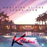 DJ KILLAKA5 - POOLSIDE AT THE SHORE CLUB