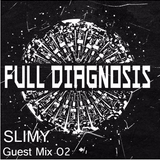 Full Diagnosis Guest Mix - Slimy