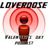 LOVERDOSE Valentine's Day Podcast