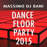Massimo DJ Bani DANCE FLOOR PARTY 2015