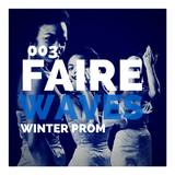 FAIREwaves #3 // Winter Prom
