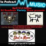 DJ Readmans Radio Variety Show. Bad Boy Eddy, Blackdoghat, Shoot the Moon and much more