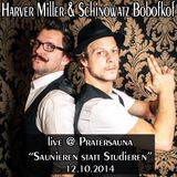 Mr. Harvey Miller & Monsieur Schinowatz - Saunieren statt Studieren (Pratersauna, Vienna 2014-10-12)