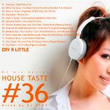 HOUSE TASTE_vol.36_CRY A LITTLE_
