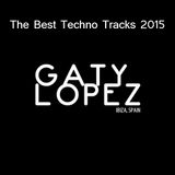 Ibiza - The Best Techno Tracks 2015 - Mixed by Gaty Lopez