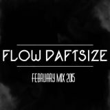 Flow Daftsize February Mix 2015