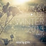 DJ Kix – Fresh House Winter 2015 Part.1