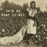Help Me Bear It All