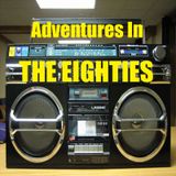 Adventures In The Eighties
