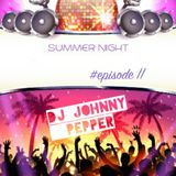 DJ Johnny Pepper - Summer Night .. PODCAST #EPISODE ll #