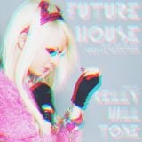 Kelly Hill Tone - #FUTUREHOUSE Special Selection - May 2015 Mix