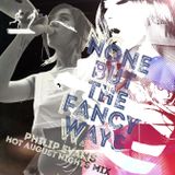 None But The Fancy Ways--A Hot August Nights Mix