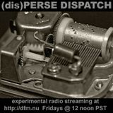 (dis)PERSE Dispatch Episode #43