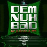 Mr. Bruckshut - "Dem Nuh Bad Riddim (2015) Mix"