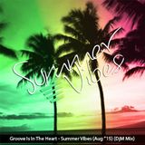 Groove Is In The Heart - Summer Vibes (Aug ''15)