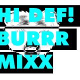 Hi Def! BurrrMixx