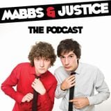 Mabbs & Justice The Podcast: Episode 8, The Guys Become Lords