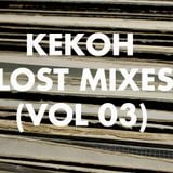 Kekoh - Lost Mixes (Vol 3)