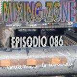 MIXING ZONE EPISODIO 086