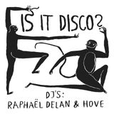 Raphaël Delan & HOVE | Is It Disco?