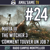 AMAL'GAME TV #24 - MAFIA III, BLOOD AND WINE ET COMMENT TROUVER UN JOB ?