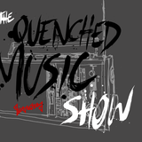 The Quenched Music Show Episode 1