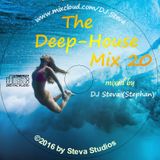 The 20th Deep - House - Mix +++ mixed by DJ Steva - 120 BpM for the best Weekend - Relaxing