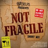 NOT FRAGILE - DJPELPS