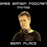 BBP Session 19 - Bass Bangin Podcast invites Sean Place