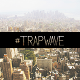 #Trapwave June