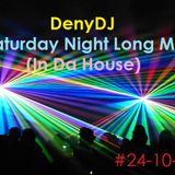 DenyDJ - Saturday Night Long Mix (In da House) - #24-10-15